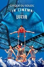 Watch Cirque du Soleil: Luzia Afdah