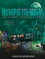 Watch Things That Go Bump in the Night: The Spooky Pinball Story Afdah