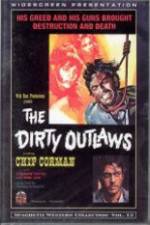 Watch The Dirty Outlaws Afdah