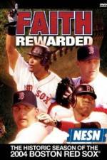 Watch Faith Rewarded: The Historic Season of the 2004 Boston Red Sox Afdah