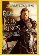 Watch National Geographic: Beyond the Movie - The Lord of the Rings: Return of the King Afdah
