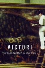Watch Victori: The Truth Just Can't Be One Thing Afdah