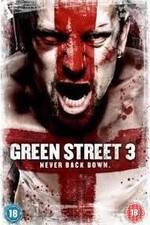Watch Green Street 3: Never Back Down Afdah