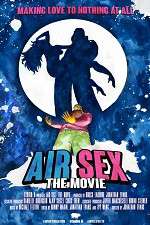Watch Air Sex: The Movie Afdah