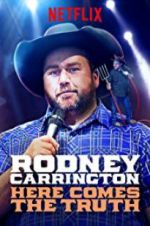 Watch Rodney Carrington: Here Comes the Truth Afdah