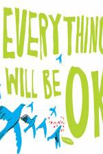 Watch Everything Will Be Ok Afdah