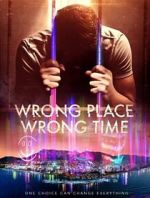 Watch Wrong Place Wrong Time Afdah