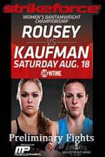 Watch Strikeforce Rousey vs Kaufman Preliminary Fights Afdah