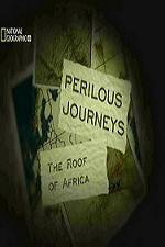 Watch National Geographic Perilous Journeys The Roof of Africa Afdah