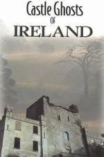 Watch Castle Ghosts of Ireland Afdah
