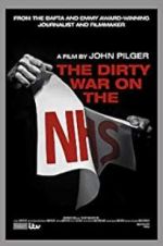 Watch The Dirty War on the National Health Service Afdah