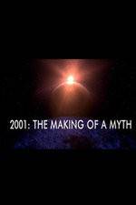 Watch 2001: The Making of a Myth Afdah