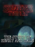 Watch Stranger Things: The Story of Henry and Dale Afdah
