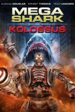 Watch Mega Shark vs. Kolossus Afdah