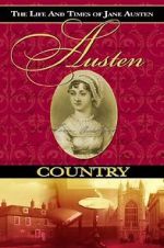 Watch Austen Country: The Life & Times of Jane Austen Afdah