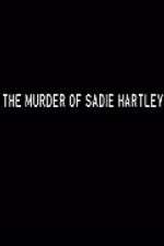 Watch The Murder of Sadie Hartley Afdah
