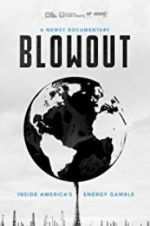 Watch Blowout: Inside America\'s Energy Gamble Afdah