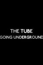 Watch The Tube: Going Underground Afdah