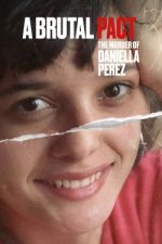 Watch Pacto Brutal: O Assassinato de Daniella Perez Afdah