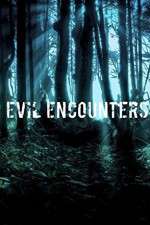 Watch Evil Encounters Afdah