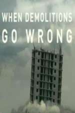 Watch When Demolitions Go Wrong Afdah