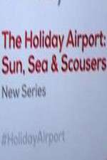 Watch The Holiday Airport: Sun, Sea and Scousers Afdah