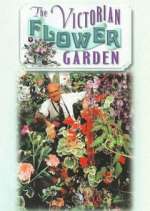 Watch The Victorian Flower Garden Afdah