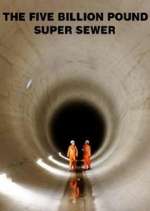 Watch The Five Billion Pound Super Sewer Afdah