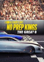 Watch Street Outlaws: No Prep Kings: The Great 8 Afdah