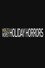 Watch Worlds Worst Holiday Horrors Afdah