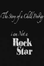 Watch The Story of a Child Prodigy: I Am Not a Rock Star Afdah