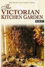 Watch The Victorian Kitchen Garden Afdah
