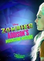 Watch ZOMBIES: Addison's Moonstone Mystery Afdah