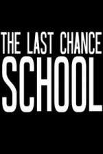 Watch The Last Chance School Afdah