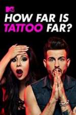 Watch How Far Is Tattoo Far? Afdah