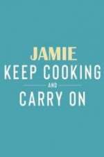 Watch Jamie: Keep Cooking and Carry On Afdah
