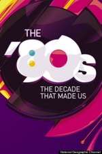 Watch The '80s: The Decade That Made Us Afdah