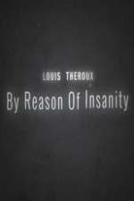 Watch Louis Theroux: By Reason of Insanity Afdah