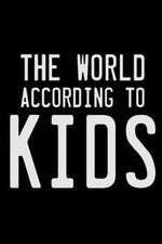 Watch The World According to Kids Afdah