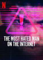 Watch The Most Hated Man on the Internet Afdah
