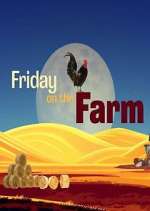 Watch Friday on the Farm Afdah
