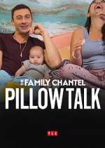 Watch The Family Chantel: Pillow Talk Afdah