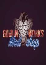 Watch Goblin Works Mod Shop Afdah