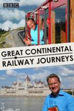 Watch Great Continental Railway Journeys Afdah