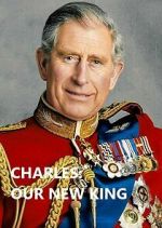 Watch Charles: Our New King Afdah