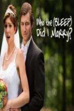 Watch Who the (Bleep) Did I Marry Afdah