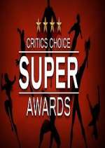 Watch The Critics' Choice Super Awards Afdah