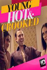 Watch Young, Hot & Crooked Afdah