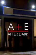 Watch A&E After Dark Afdah