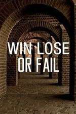 Watch Win Lose or Fail Afdah